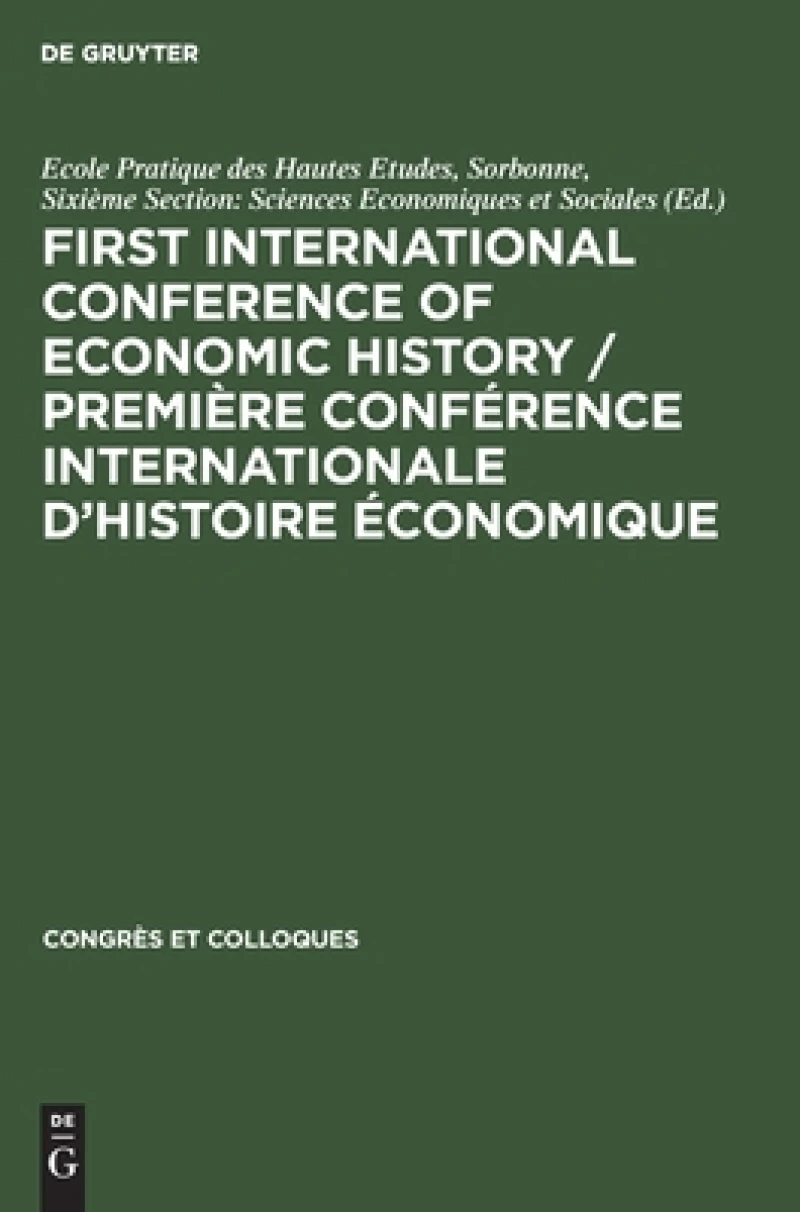 First International Conference of Economic History / Première Conférence internationale d’histoire économique