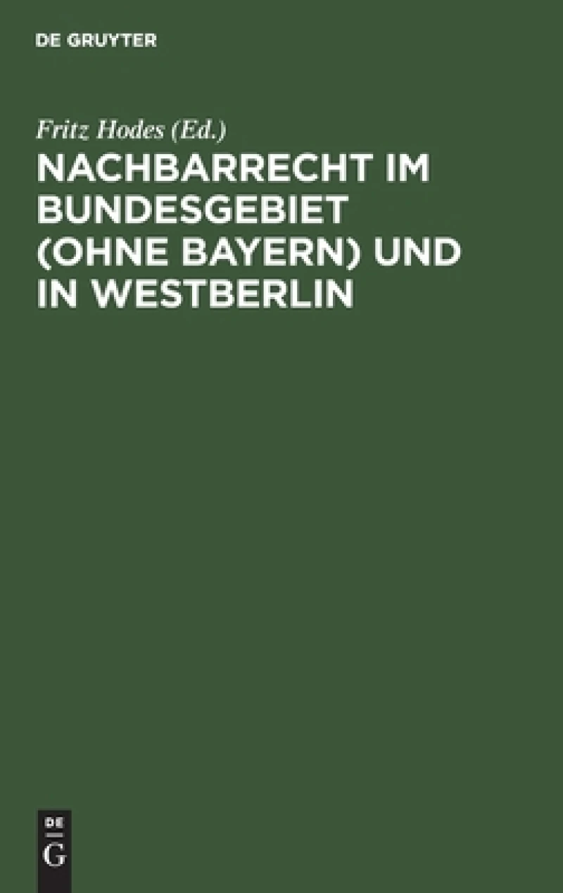 Nachbarrecht im Bundesgebiet (Ohne Bayern) und in Westberlin