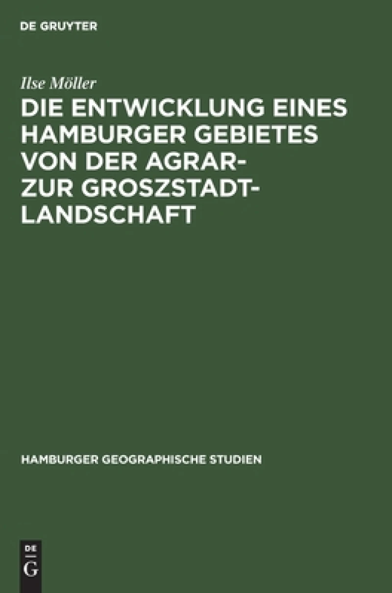 Entwicklung eines Hamburger Gebietes von der Agrar- zur Groszstadtlandschaft