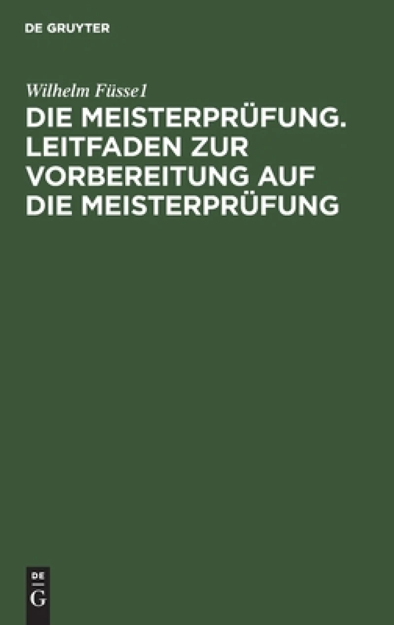 Meisterprüfung. Leitfaden zur Vorbereitung auf die Meisterprüfung