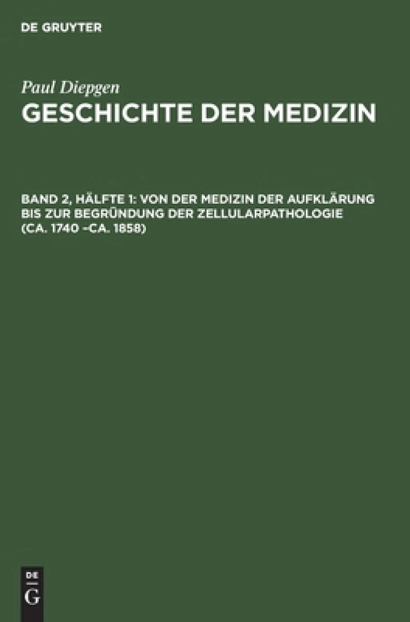 Von der Medizin der Aufklärung bis zur Begründung der Zellularpathologie (ca. 1740 –ca. 1858)