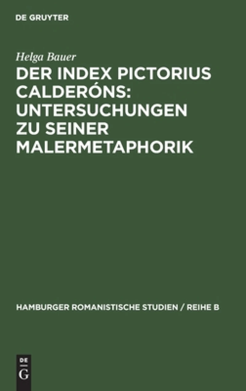 Index Pictorius Calderóns: Untersuchungen zu seiner Malermetaphorik