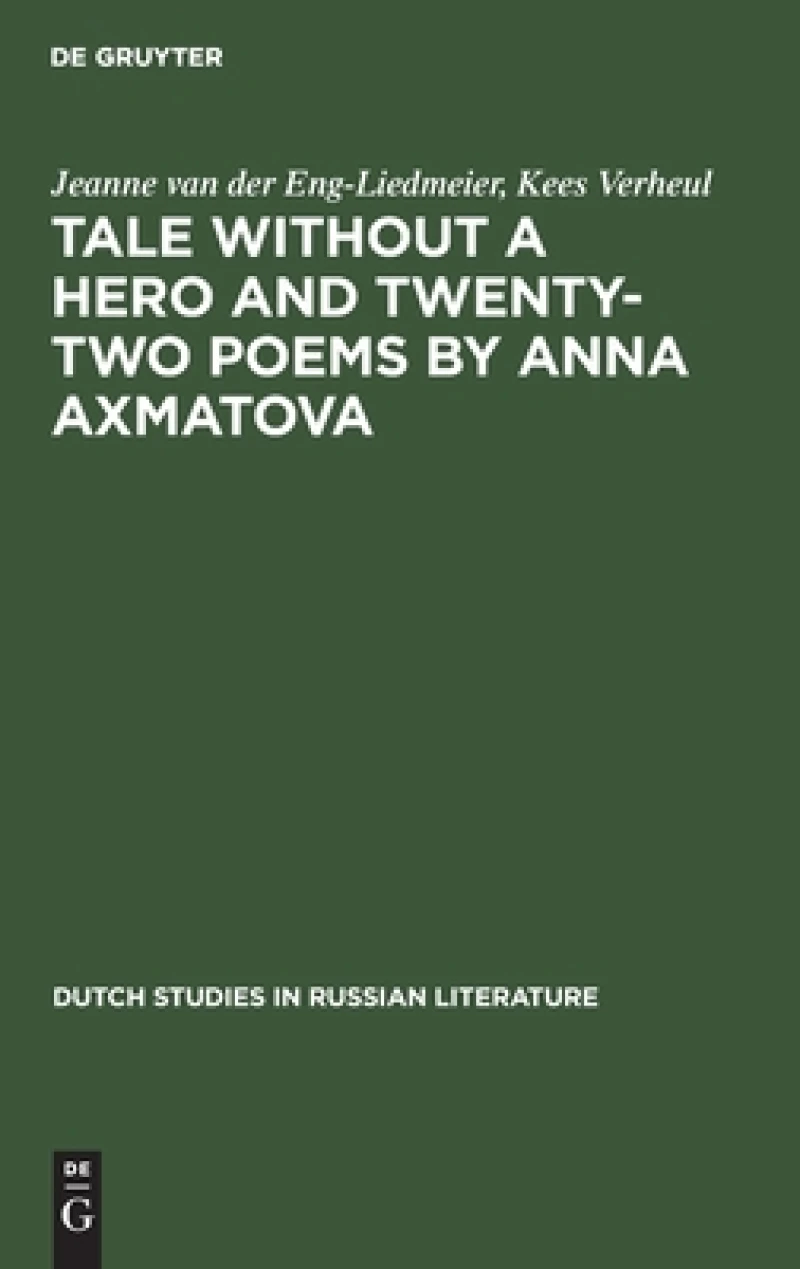 Tale without a Hero and Twenty-Two Poems by Anna Axmatova
