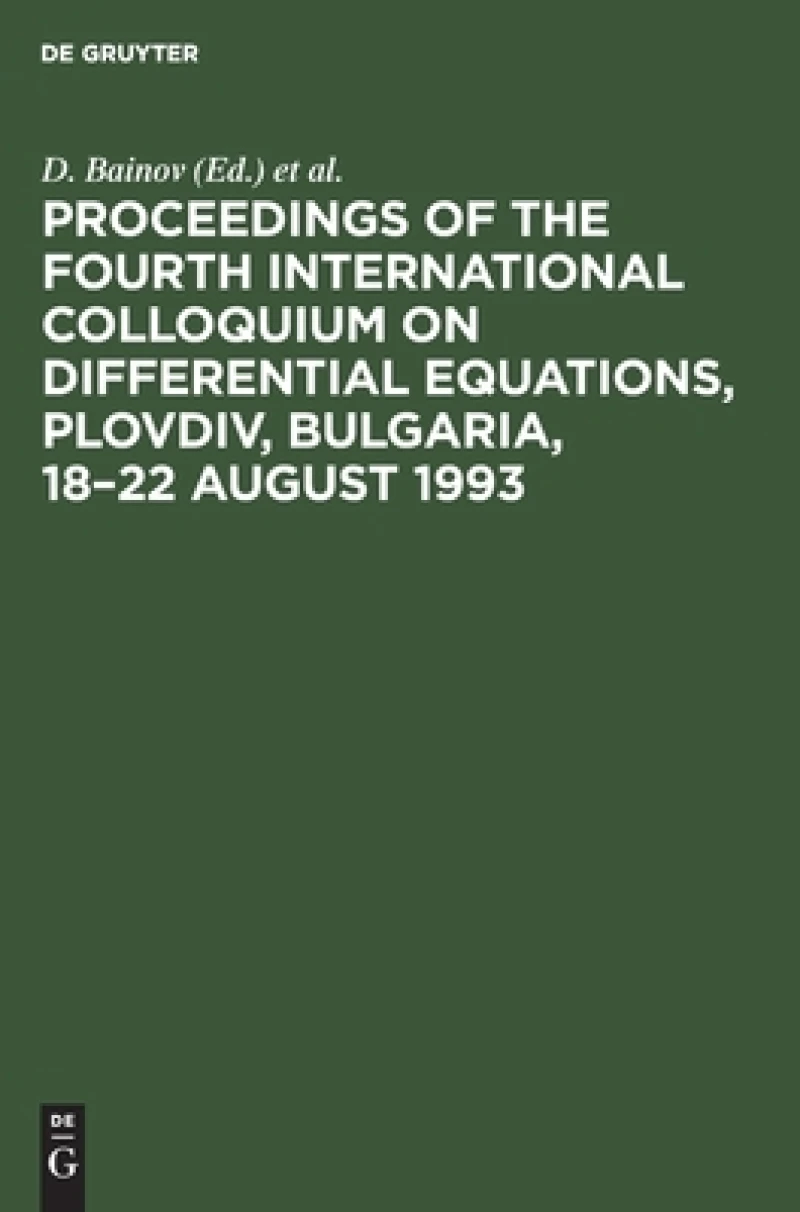 Proceedings of the Fourth International Colloquium on Differential Equations, Plovdiv, Bulgaria, 18–22 August 1993