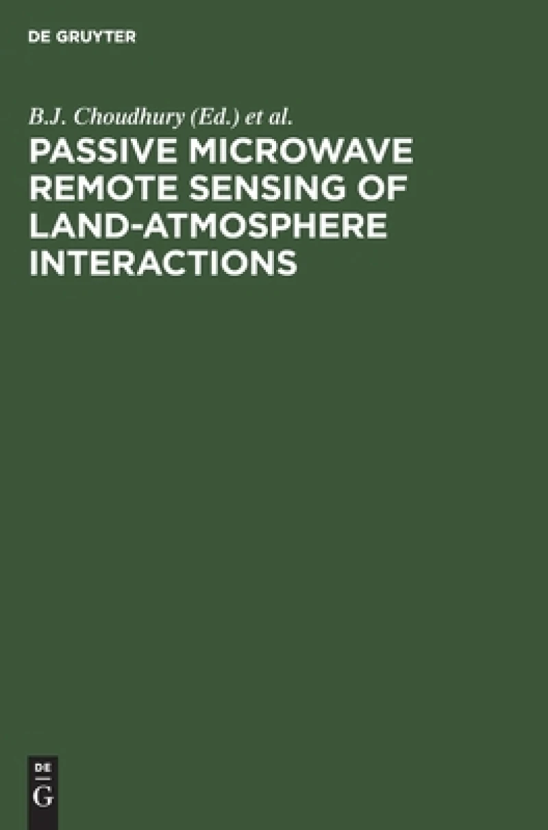 Passive Microwave Remote Sensing of Land-Atmosphere Interactions