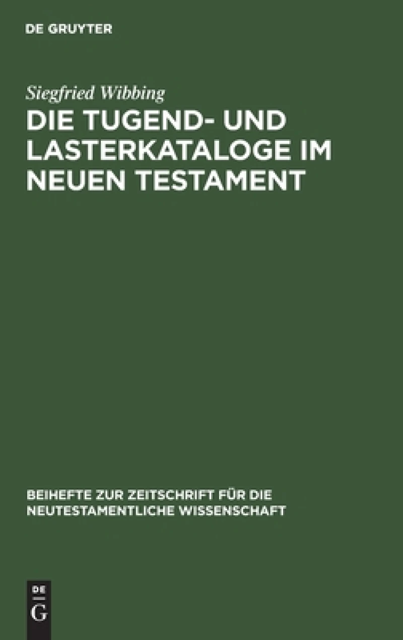 Die Tugend- und Lasterkataloge im Neuen Testament