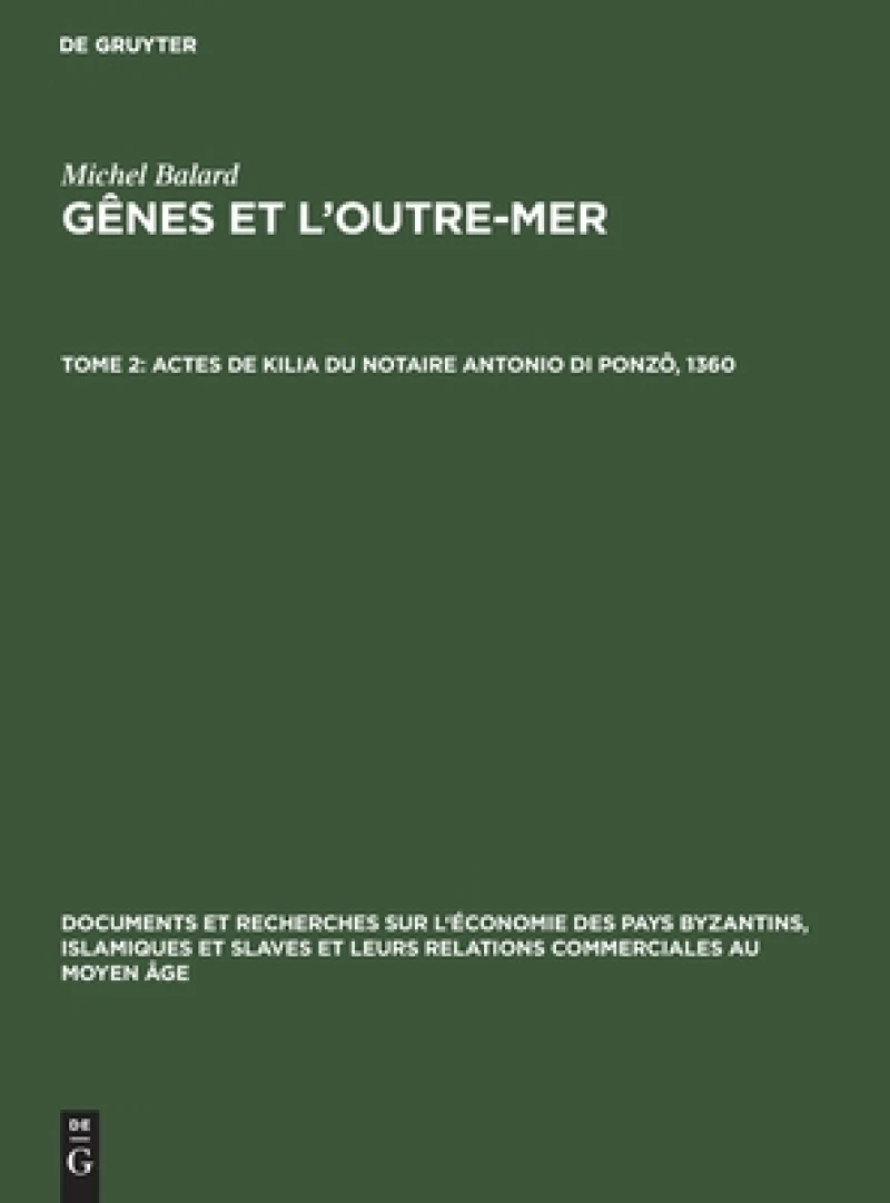 Actes De Kilia Du Notaire Antonio Di Ponzô, 1360