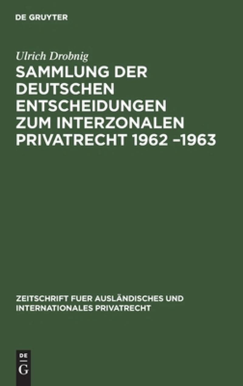 Sammlung der deutschen Entscheidungen zum interzonalen Privatrecht 1962 –1963