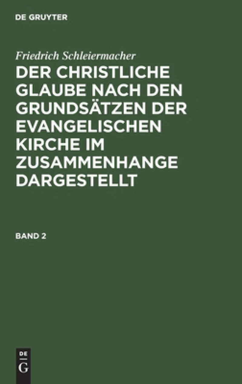 christliche Glaube nach den Grundsätzen der evangelischen Kirche im Zusammenhange dargestellt. Band 2