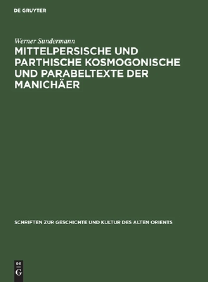 Mittelpersische und parthische kosmogonische und Parabeltexte der Manichäer
