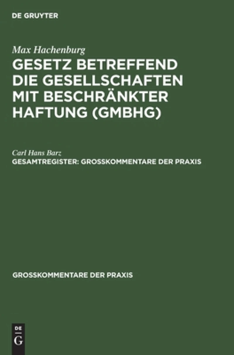 Gesetz betreffend die Gesellschaften mit beschränkter Haftung (GmbHG). Gesamtregister