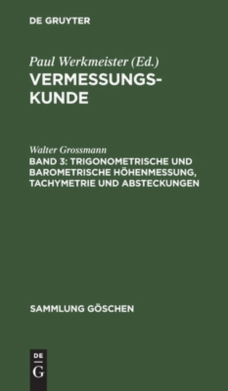 Trigonometrische Und Barometrische Höhenmessung, Tachymetrie Und Absteckungen