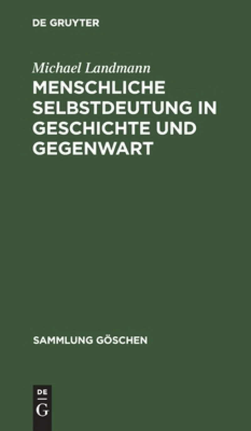 Menschliche Selbstdeutung in Geschichte Und Gegenwart