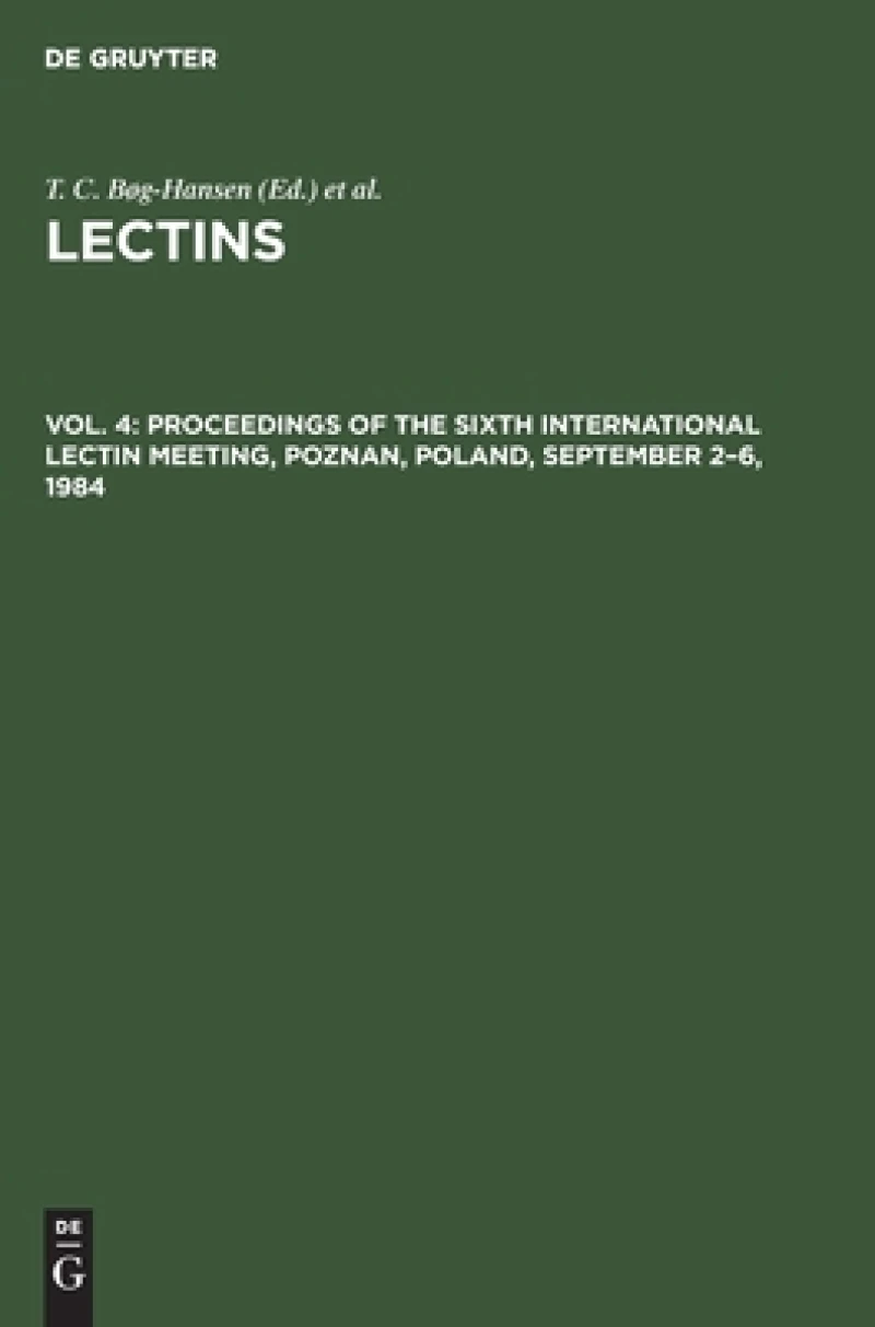 Proceedings of the Sixth International Lectin Meeting, Poznan, Poland, September 2–6, 1984