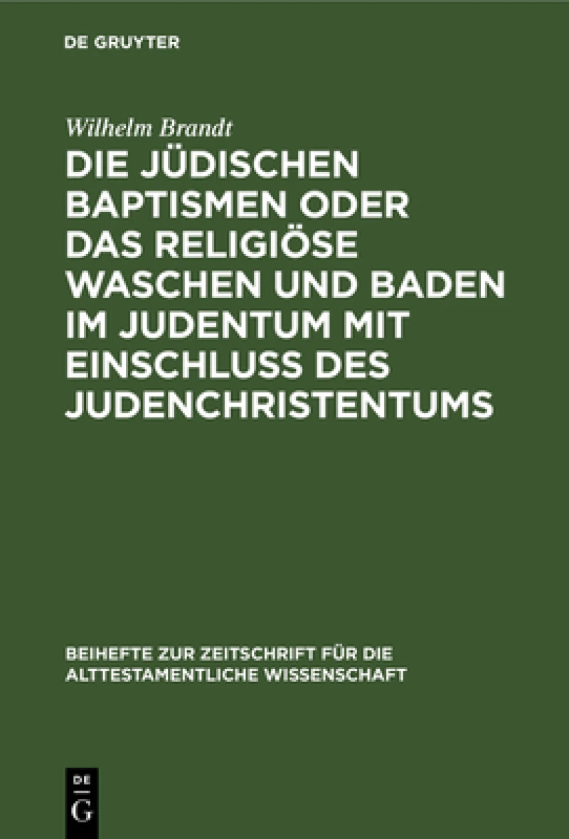 jüdischen Baptismen oder das religiöse Waschen und Baden im Judentum mit Einschluß des Judenchristentums