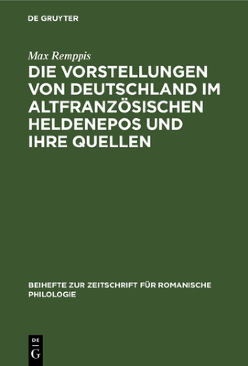 Vorstellungen von Deutschland im altfranzösischen Heldenepos und ihre Quellen