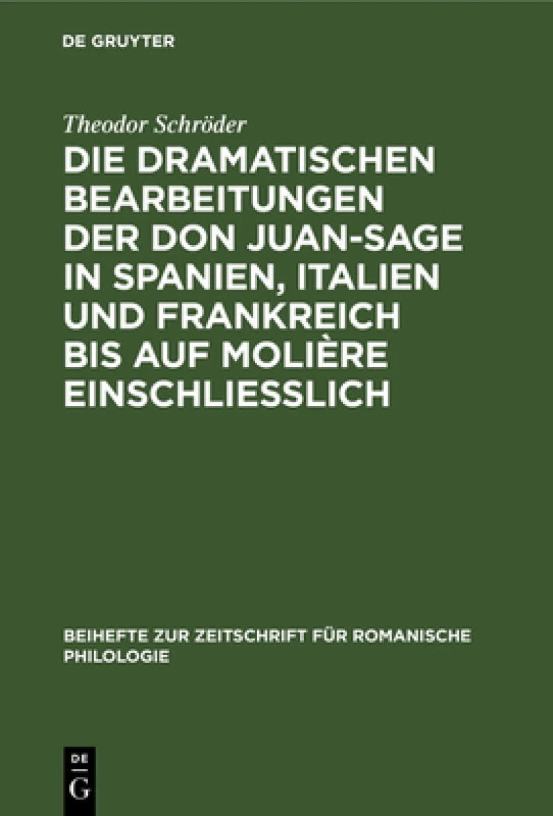 dramatischen Bearbeitungen der Don Juan-Sage in Spanien, Italien und Frankreich bis auf Molière einschliesslich