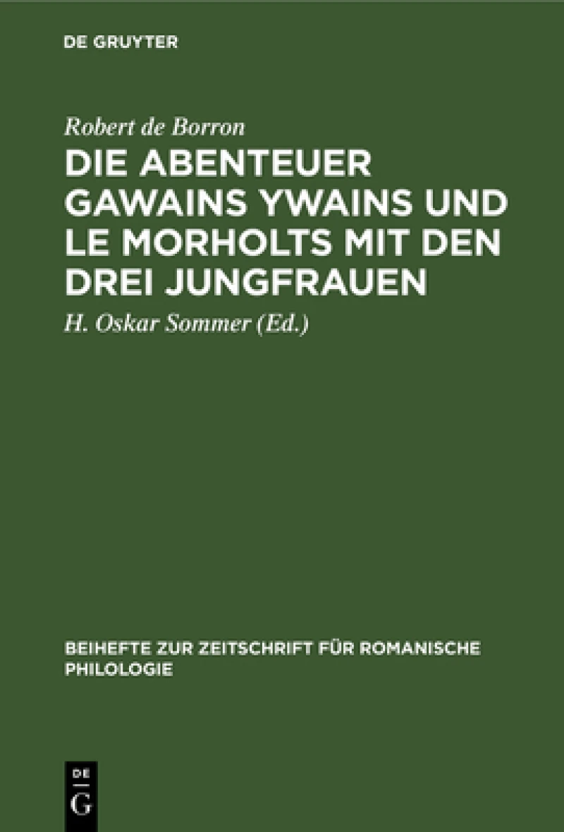 Abenteuer Gawains Ywains und Le Morholts mit den drei Jungfrauen