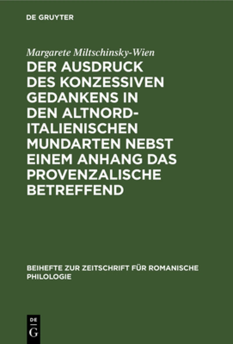 Ausdruck des konzessiven Gedankens in den altnorditalienischen Mundarten nebst einem Anhang das Provenzalische betreffend