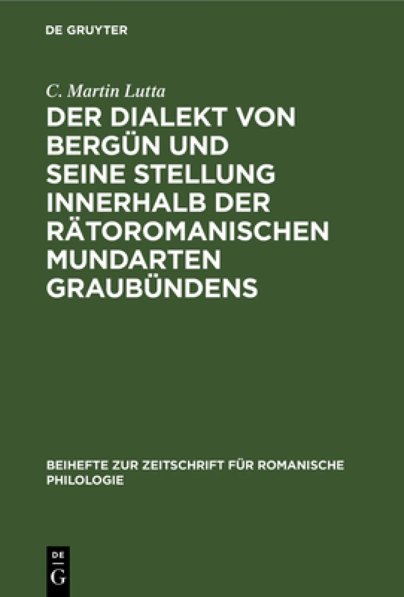Dialekt von Bergün und seine Stellung innerhalb der rätoromanischen Mundarten Graubündens