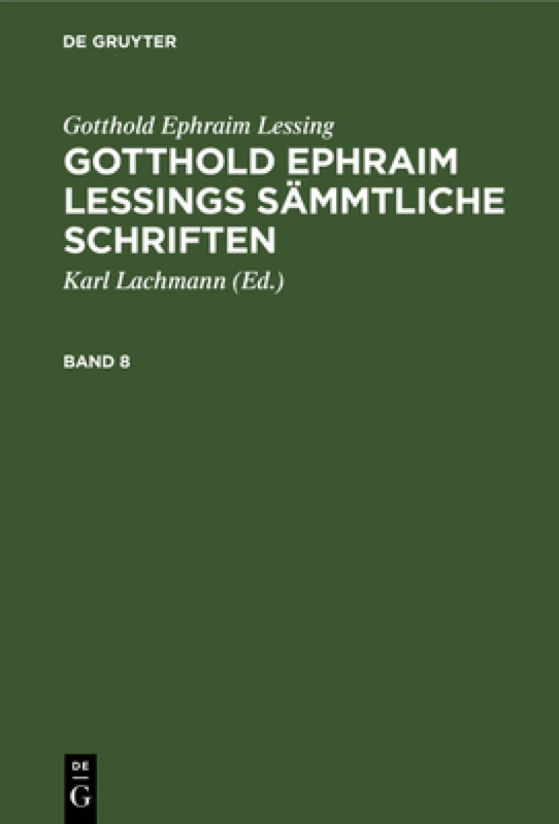 Gotthold Ephraim Lessings Sämmtliche Schriften. Band 8