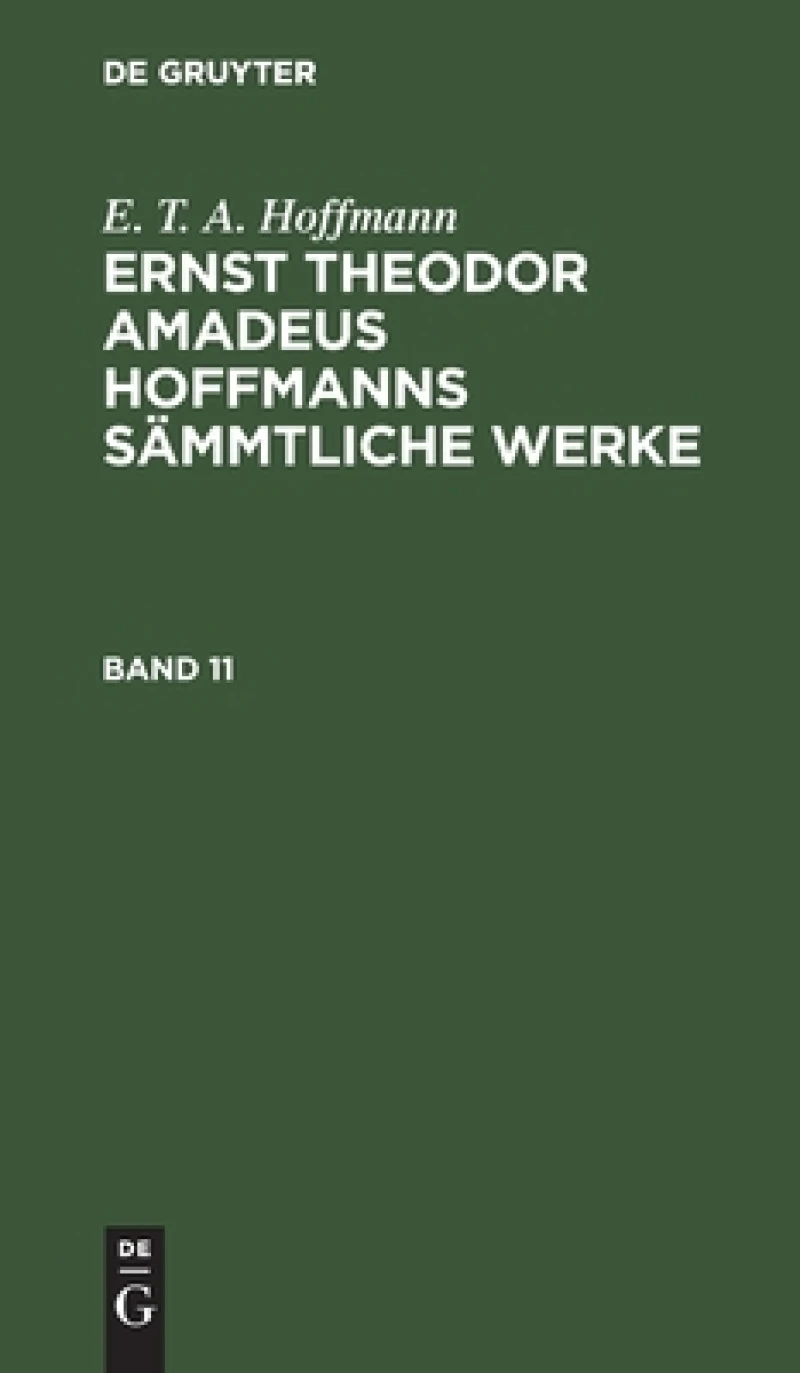 Ernst Theodor Amadeus Hoffmanns sämmtliche Werke. Band 11