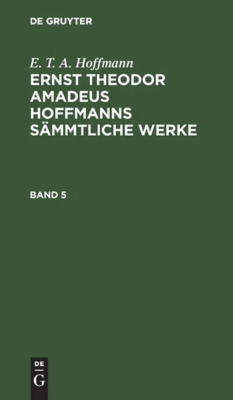 Ernst Theodor Amadeus Hoffmanns sämmtliche Werke. Band 5