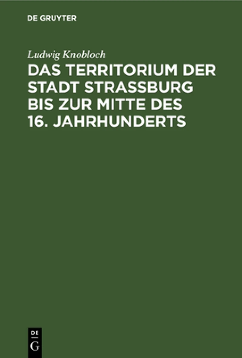 Territorium der Stadt Strassburg bis zur Mitte des 16. Jahrhunderts