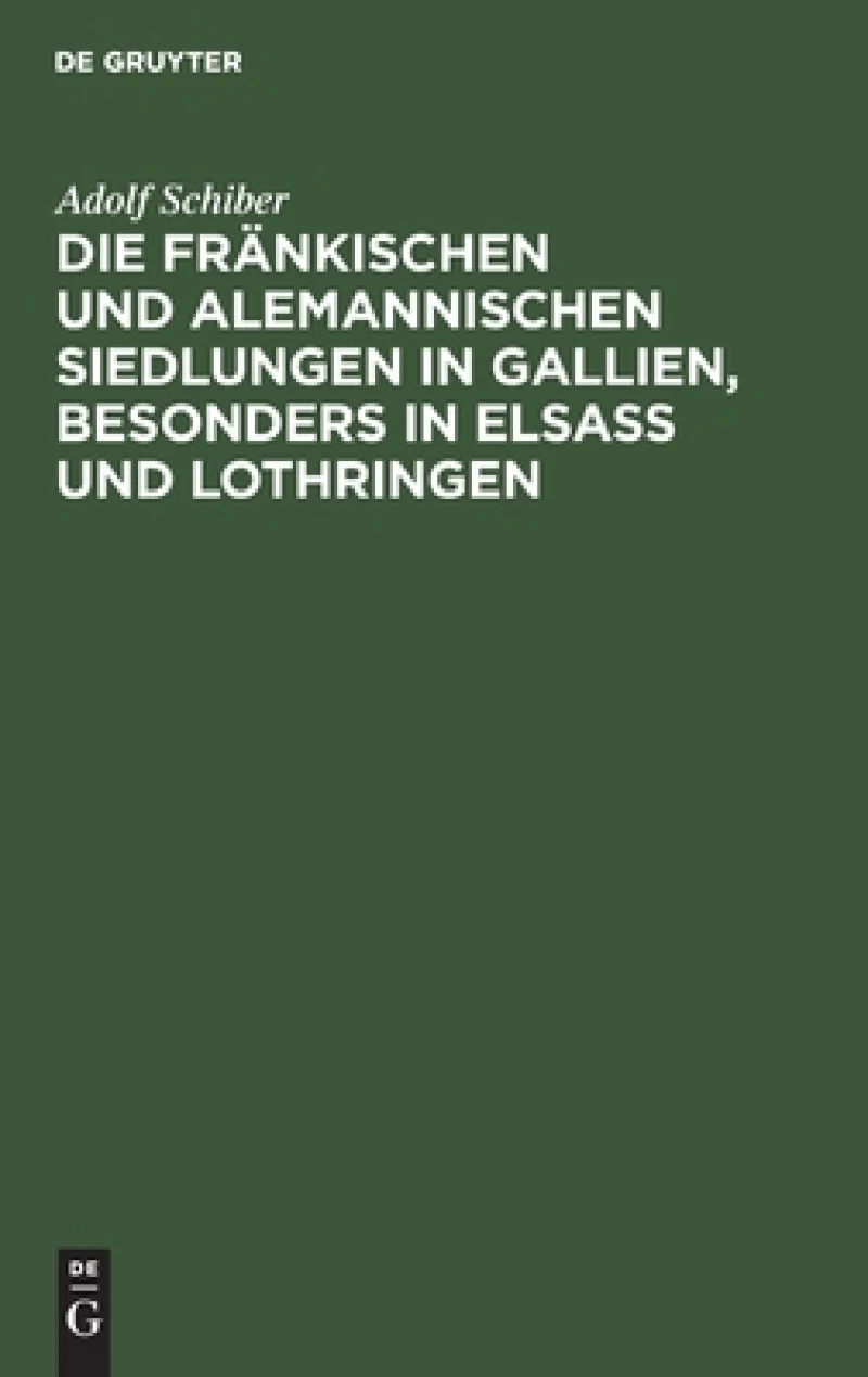 fränkischen und alemannischen Siedlungen in Gallien, besonders in Elsass und Lothringen
