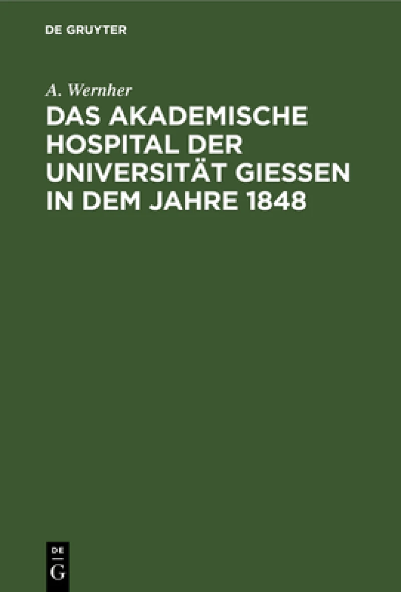 akademische Hospital der Universität Giessen in dem Jahre 1848