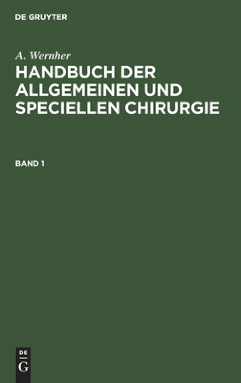 Handbuch der allgemeinen und speciellen Chirurgie. Band 1