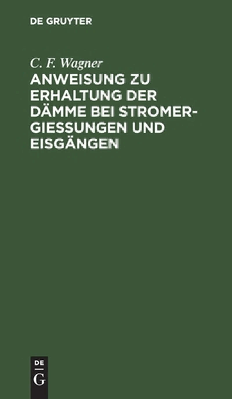 Anweisung Zu Erhaltung Der Dämme Bei Stromergießungen Und Eisgängen