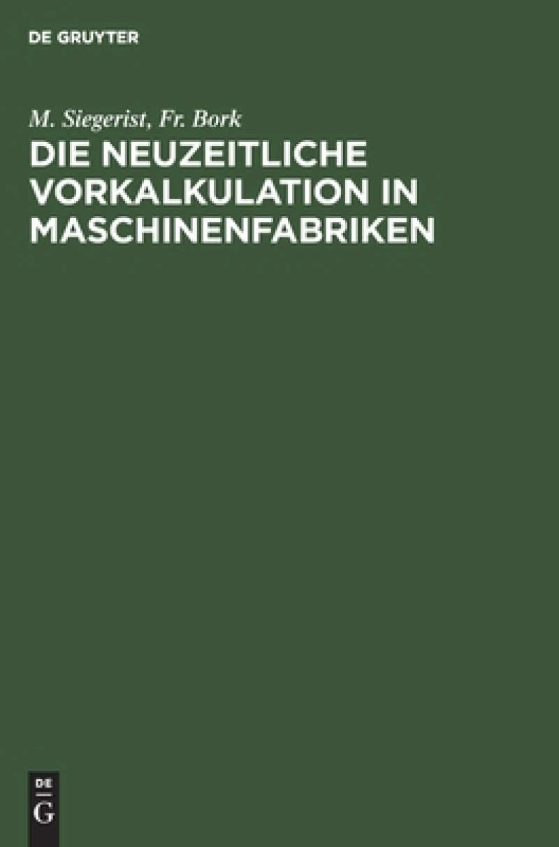 neuzeitliche Vorkalkulation in Maschinenfabriken