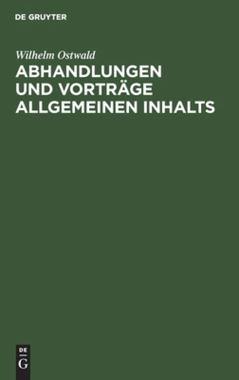 Abhandlungen und Vorträge allgemeinen Inhalts