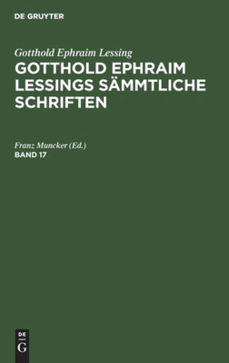 Gotthold Ephraim Lessings Sämmtliche Schriften. Band 17