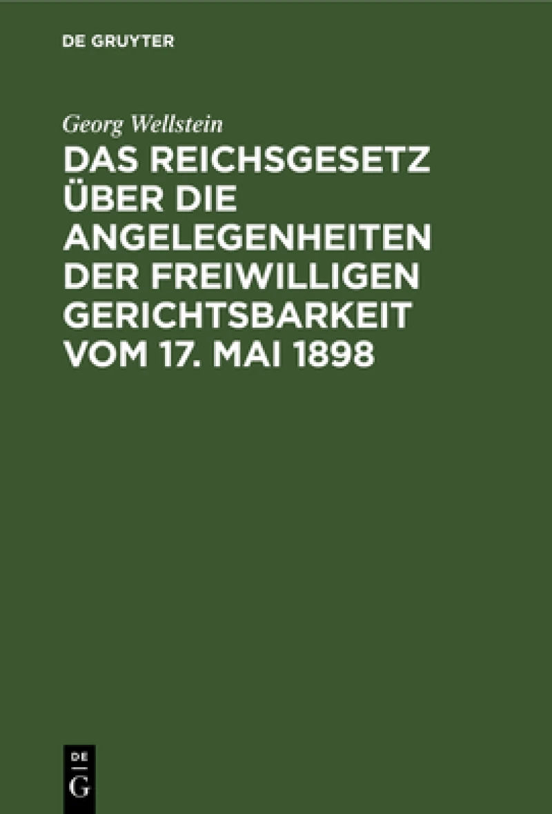 Reichsgesetz über die Angelegenheiten der Freiwilligen Gerichtsbarkeit vom 17. Mai 1898