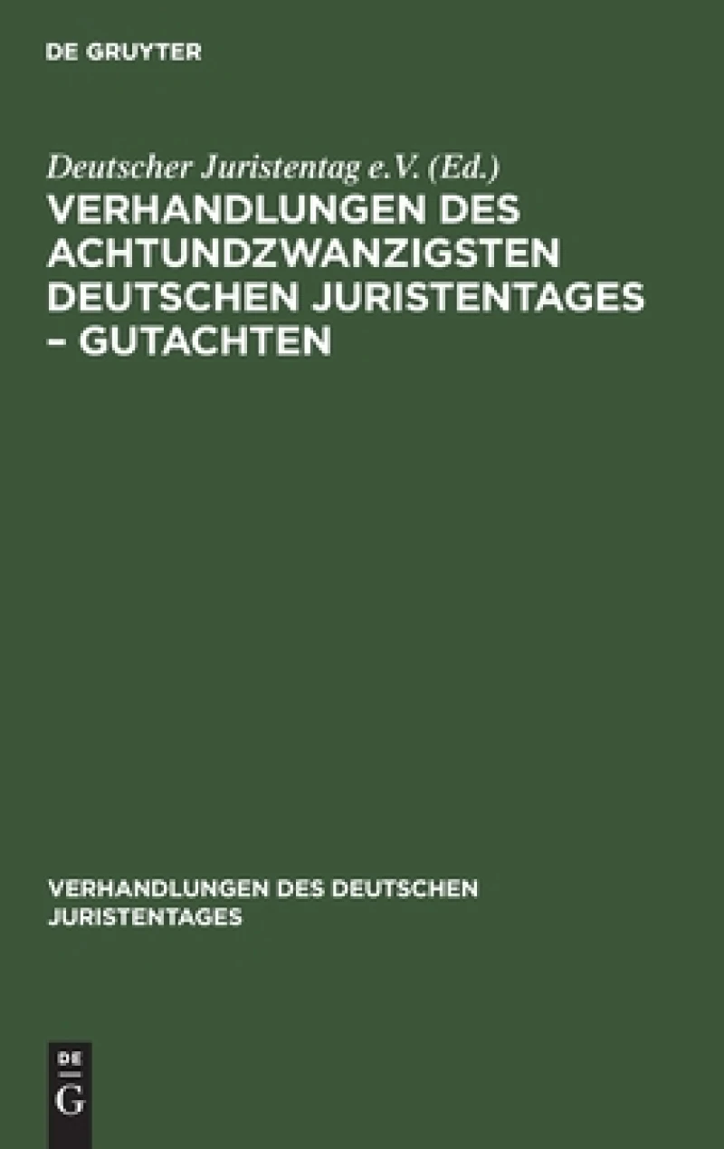 Verhandlungen des Achtundzwanzigsten deutschen Juristentages – Gutachten