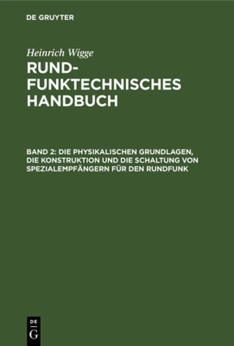 physikalischen Grundlagen, die Konstruktion und die Schaltung von Spezialempfängern für den Rundfunk