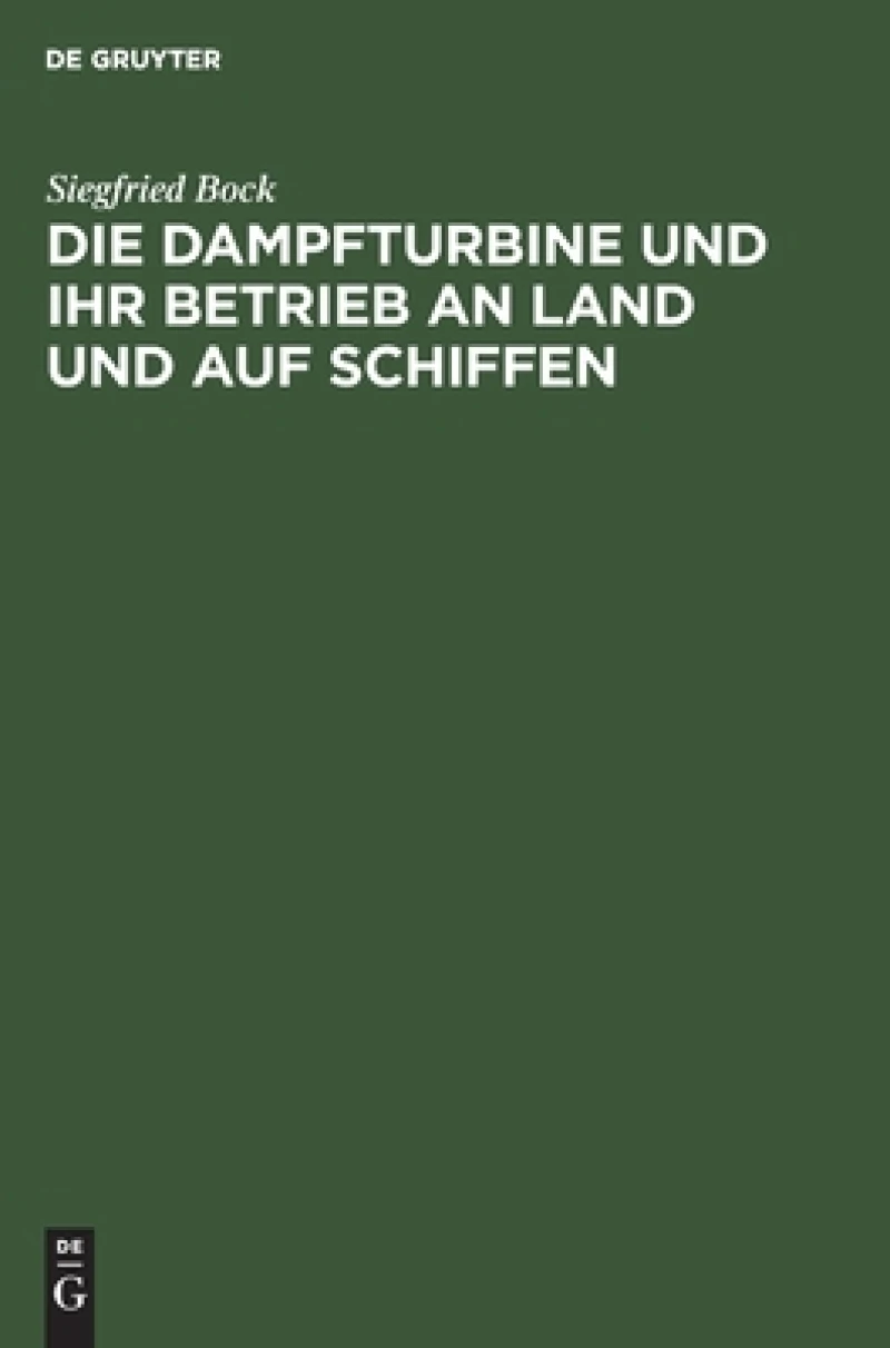 Dampfturbine und ihr Betrieb an Land und auf Schiffen