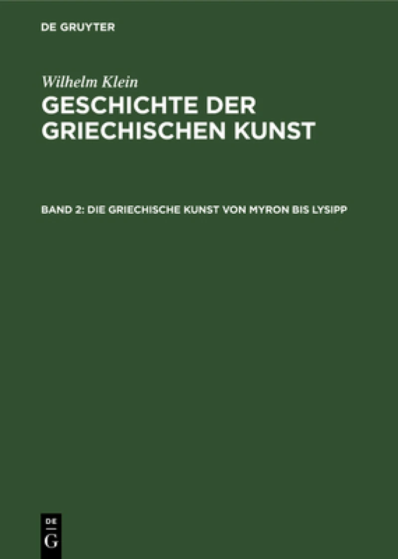 Griechische Kunst von Myron bis Lysipp