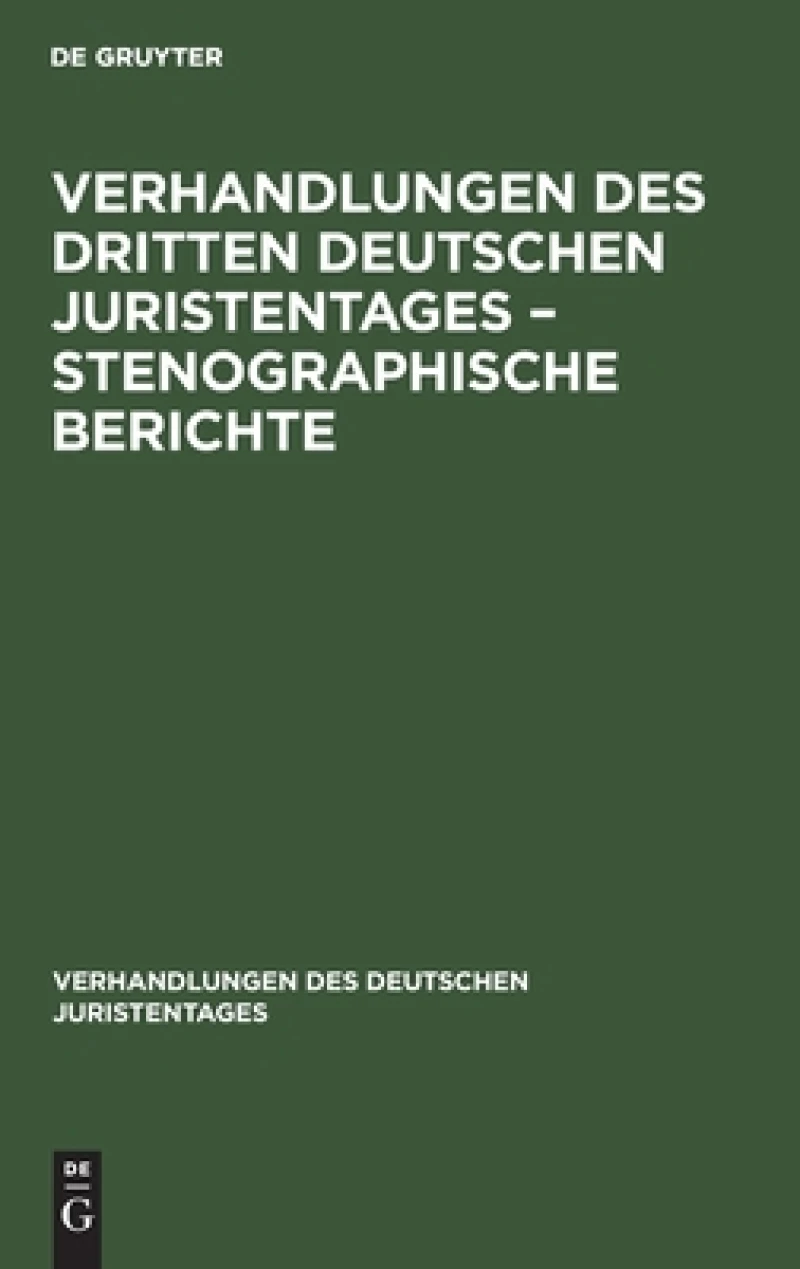 Verhandlungen des Dritten Deutschen Juristentages – Stenographische Berichte