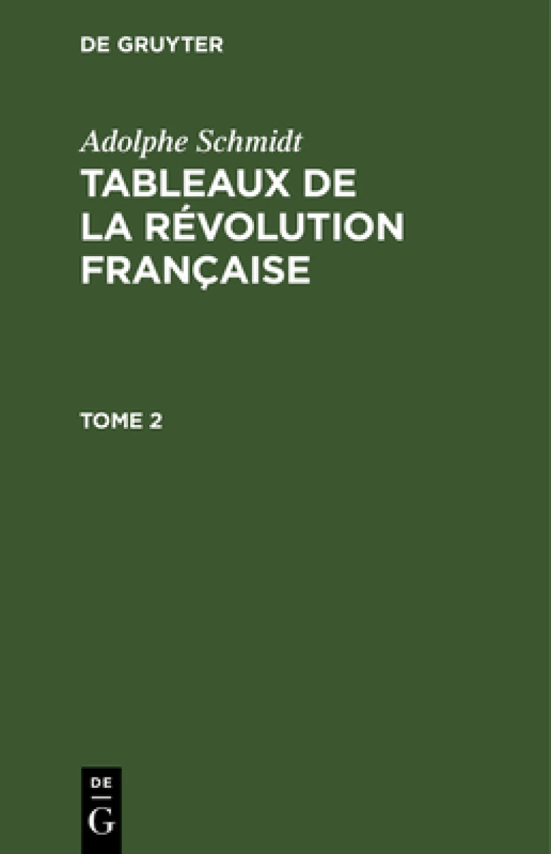 Tableaux de la Révolution française. Tome 2