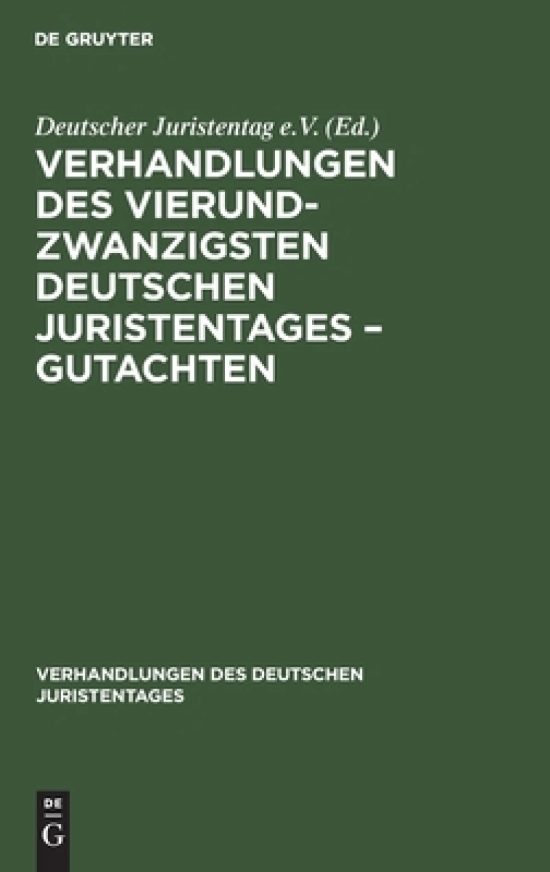 Verhandlungen des Vierundzwanzigsten Deutschen Juristentages – Gutachten