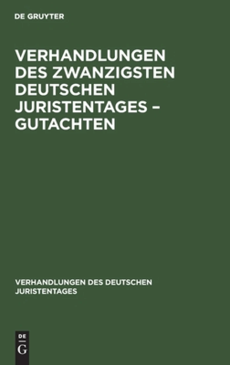 Verhandlungen des Zwanzigsten Deutschen Juristentages – Gutachten