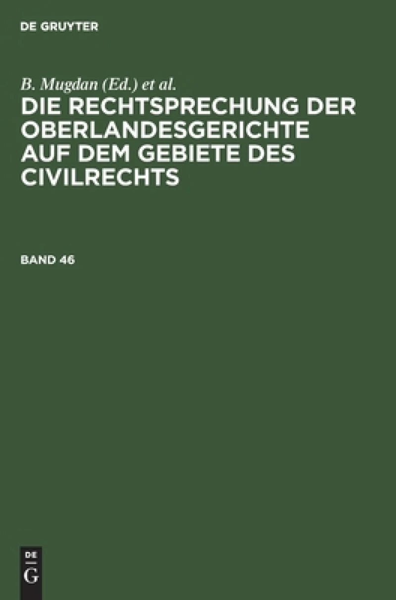 Rechtsprechung der Oberlandesgerichte auf dem Gebiete des Civilrechts. Band 46