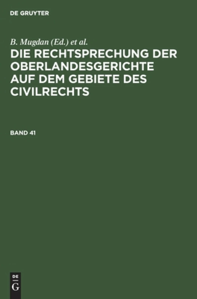 Rechtsprechung der Oberlandesgerichte auf dem Gebiete des Civilrechts. Band 41
