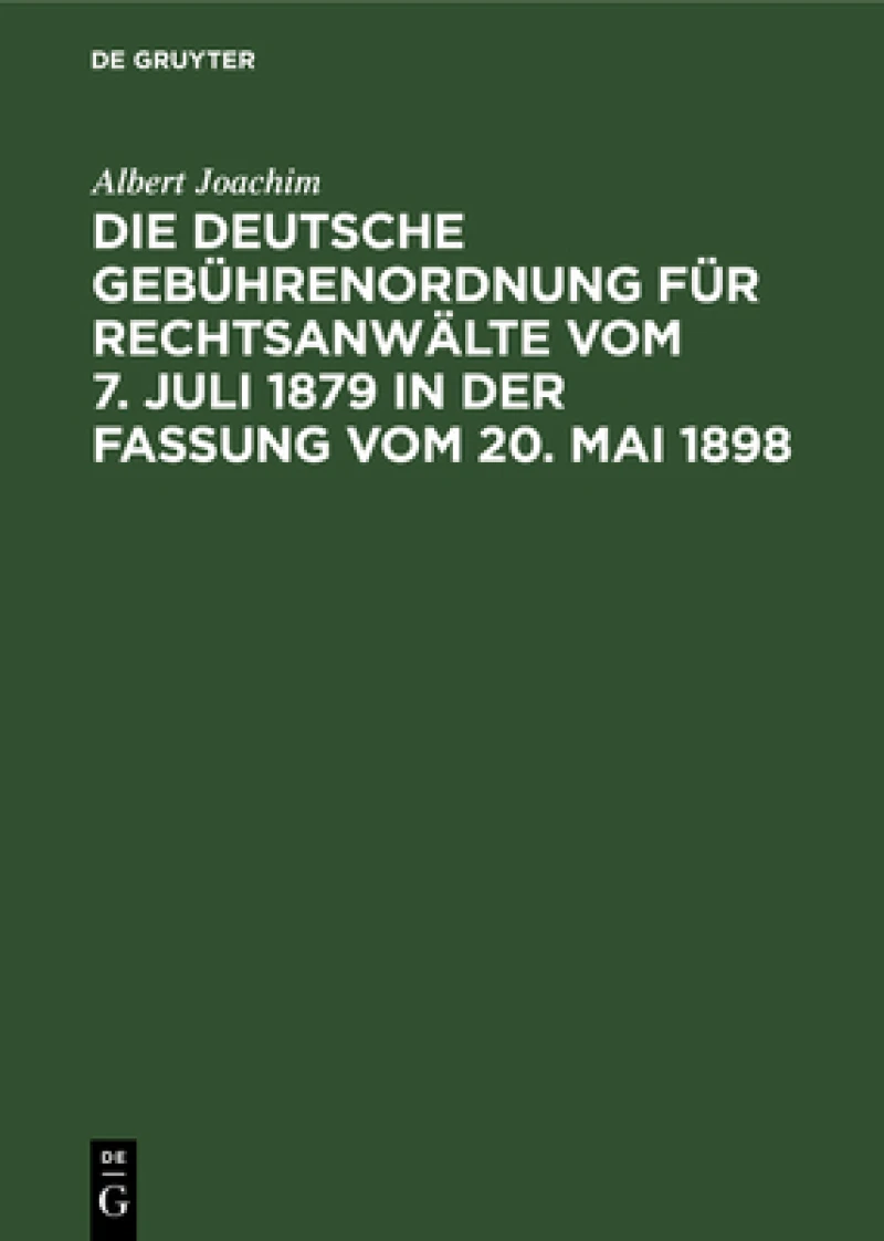 Deutsche Gebührenordnung für Rechtsanwälte vom 7. Juli 1879 in der Fassung vom 20, Mai 1898