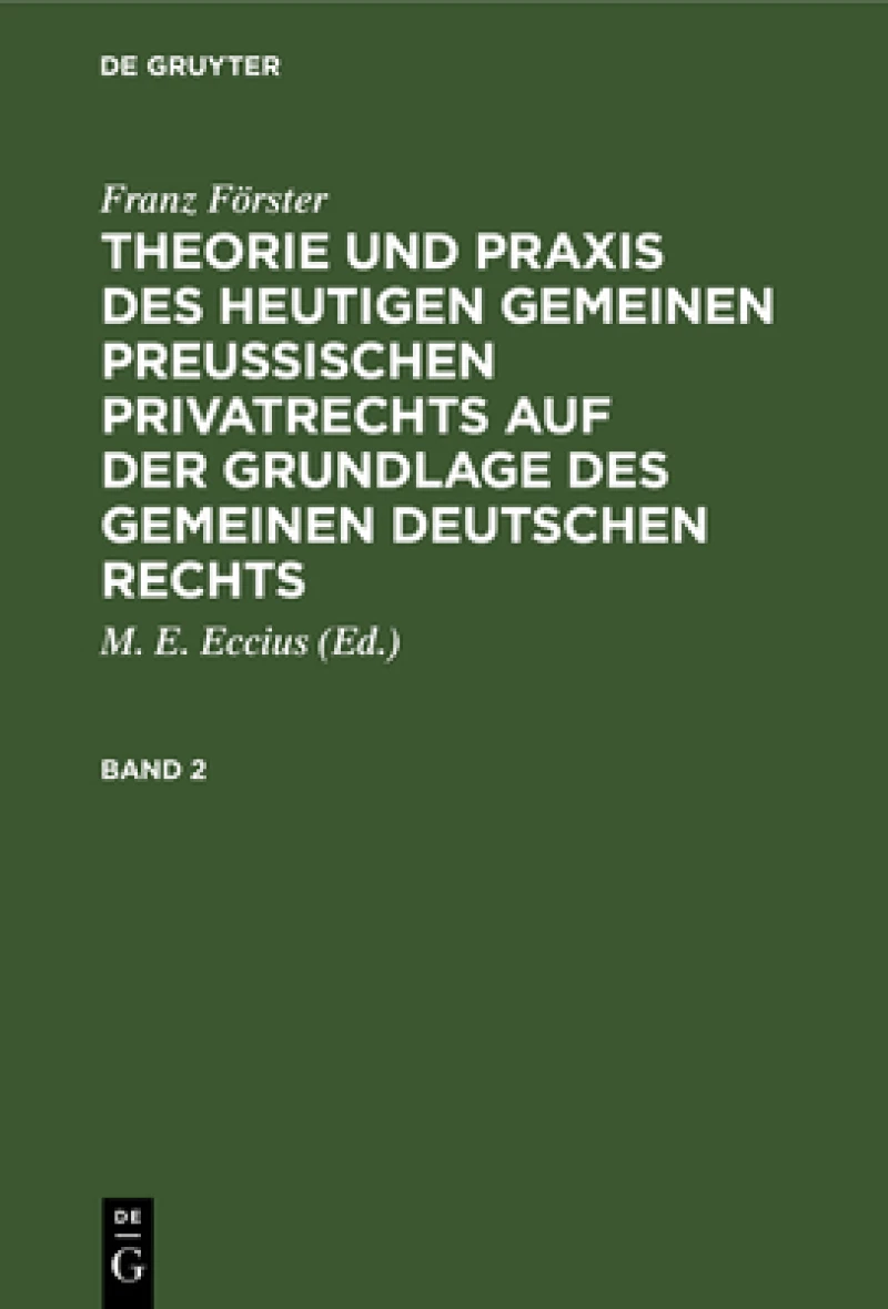 Theorie und Praxis des heutigen gemeinen preußischen Privatrechts auf der Grundlage des gemeinen deutschen Rechts. Band 2