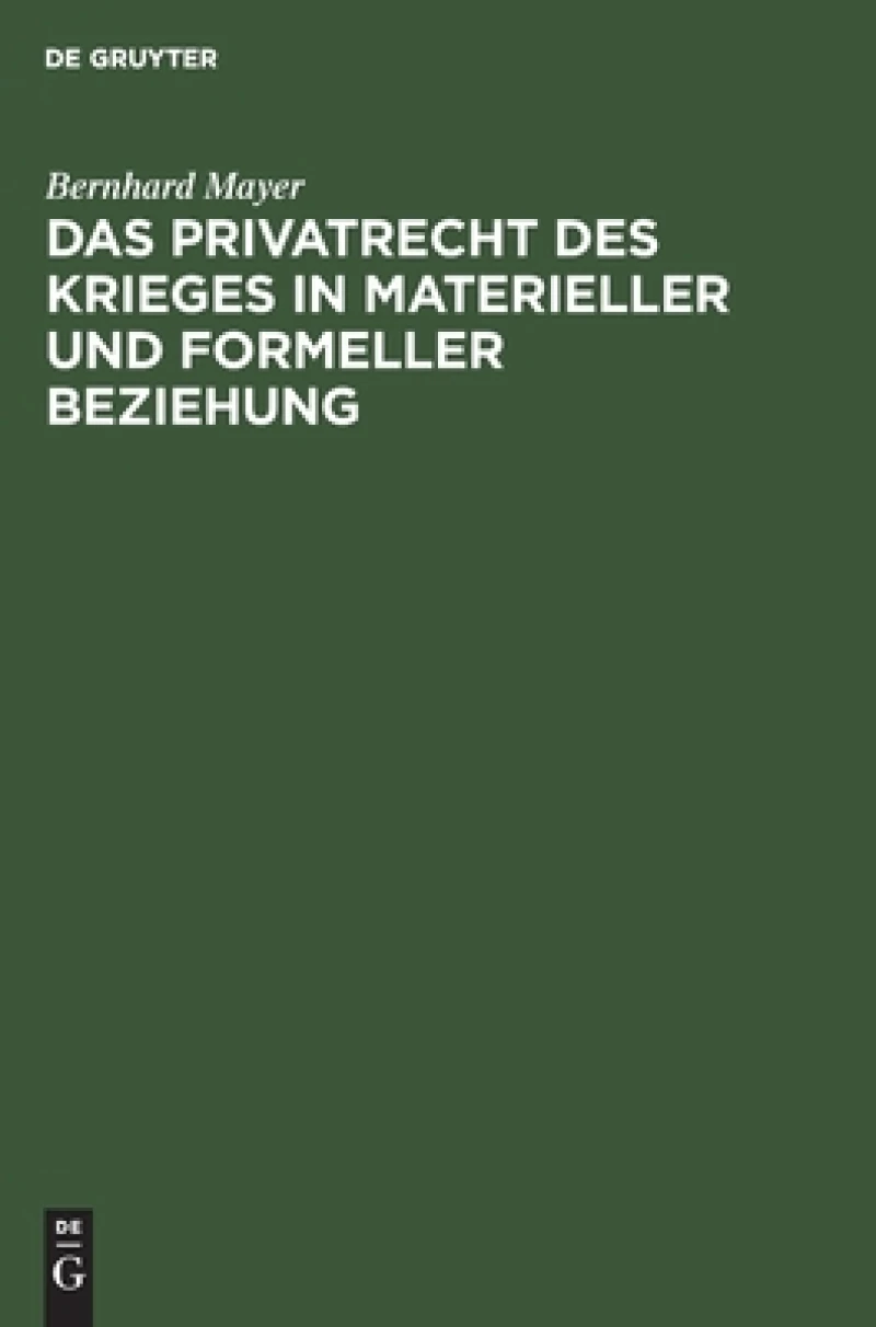 Privatrecht des Krieges in materieller und formeller Beziehung
