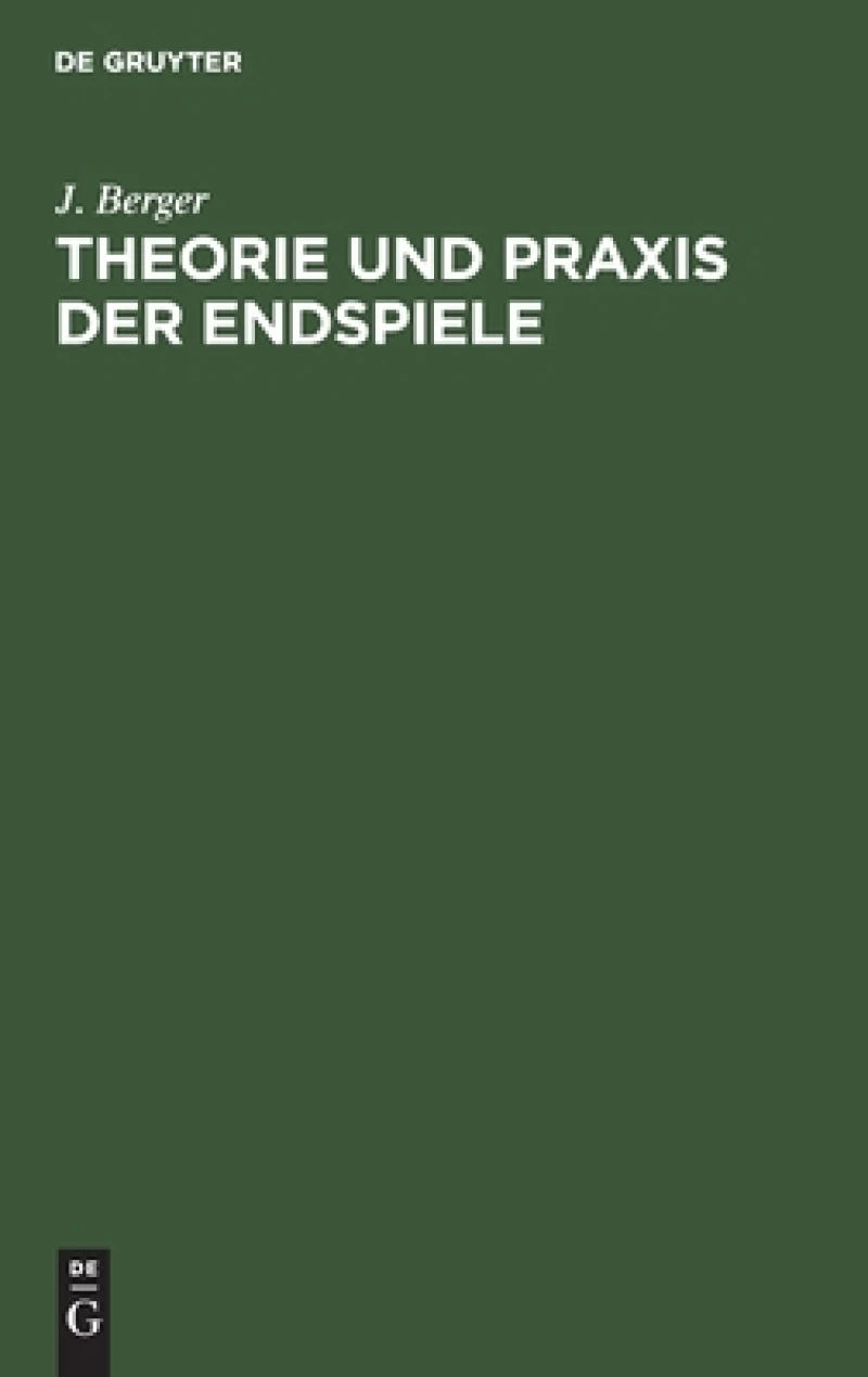 Theorie Und Praxis Der Endspiele